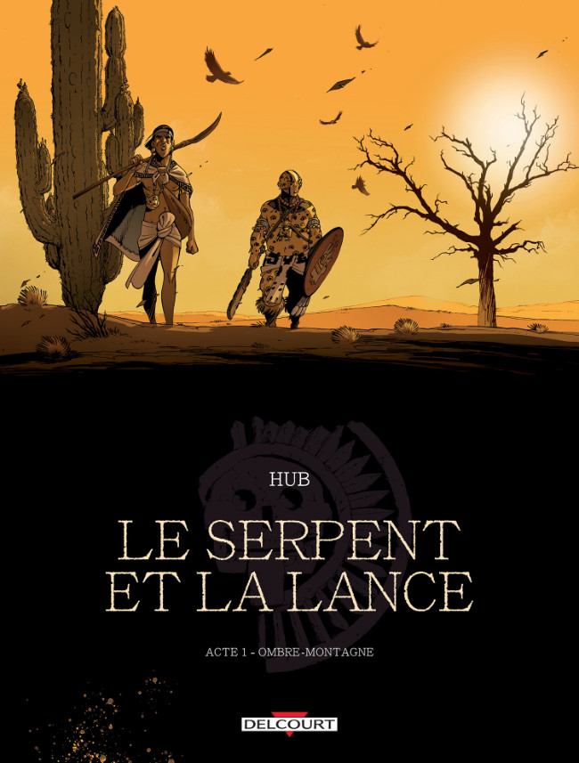 Le serpent et la lance - T01 : Ombre-montagne